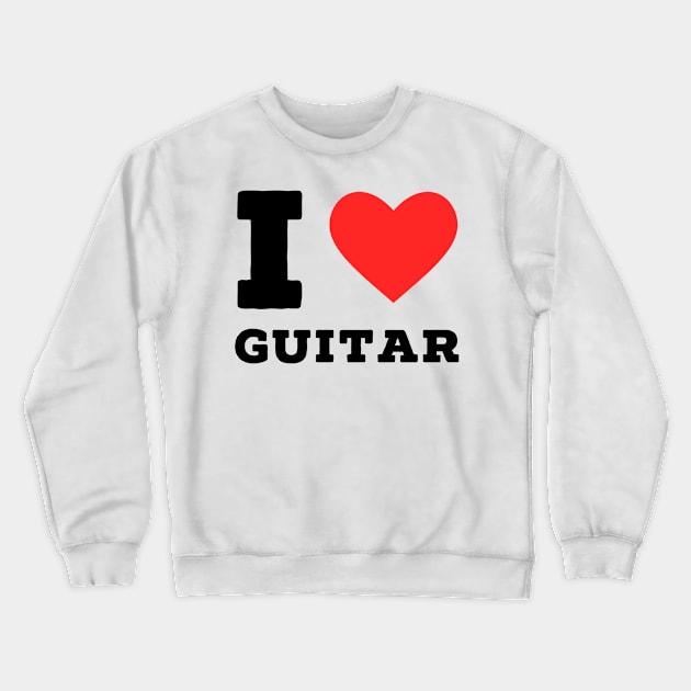 I love guitar Crewneck Sweatshirt by richercollections